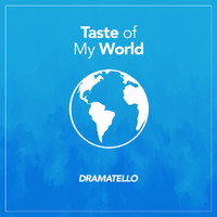 Dramatello - Taste of My World (Explicit)