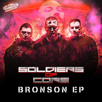 Soldiers Of Core - Bronson EP (Explicit)