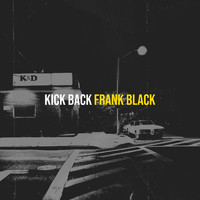 Frank Black - Kick Back (Explicit)
