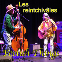 Foolish Things - Les reintchivâles