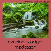 Relaxing Chill Out Music - Evening Starlight Meditation