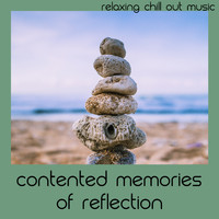 Relaxing Chill Out Music - Contented Memories Of Reflection