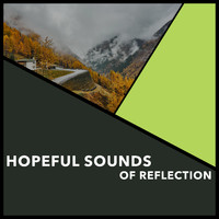 Relaxing Chill Out Music - Hopeful Sounds Of Reflection