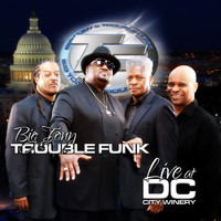 Big Tony and Trouble Funk - Big Tony & Trouble Funk (Live at DC City Winery)