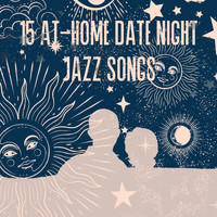 Soft Jazz Music - 15 At-Home Date Night Jazz Songs