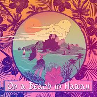 Beach Sounds - On a Beach in Hawaii (Summer Relaxation Music)