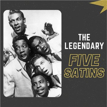 The Five Satins - The Legendary Five Satins