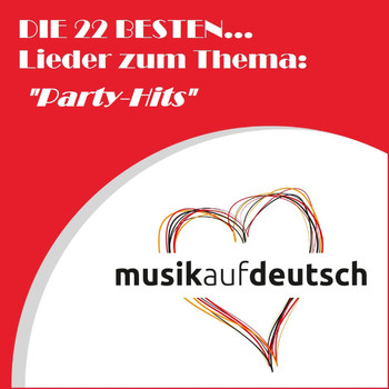 Various Artists - Die 22 besten... Lieder zum Thema: "Party-Hits" (Musik auf Deutsch)