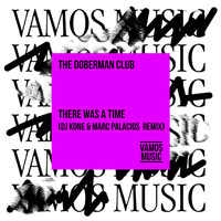 The Doberman Club - There Was a Time (DJ Kone & Marc Palacios Remix)