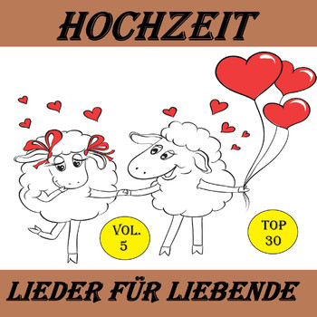 Various Artists - Top 30: Hochzeit - Lieder für Liebende, Vol. 5