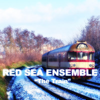 Red Sea Ensemble - The Train