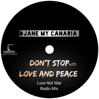 Djane My Canaria - Don't Stop with Love and Peace (Love Not War Radio Mix)