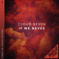 Cloud Seven - If We Never
