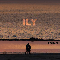 Roman - Ily (Explicit)