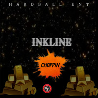 Inkline - Choppin