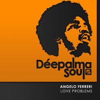 Angelo Ferreri - Love Problems (Angelo's Hard to Be Human Mix)
