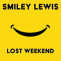 Smiley Lewis - Lost Weekend