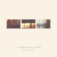 Tim Linghaus - A Familiar Light
