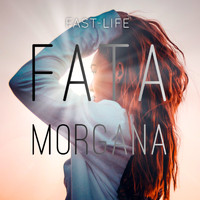 Fast-Life - Fata Morgana