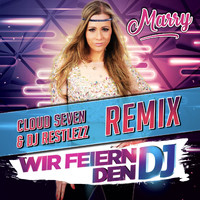 Marry - Wir feiern den DJ (Cloud Seven & DJ Restlezz Remix)