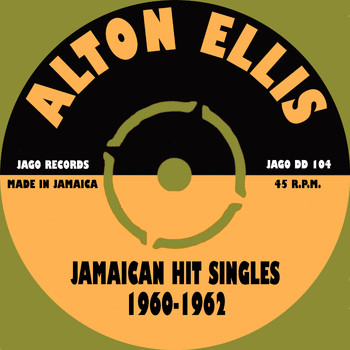 Alton Ellis - Jamaican Hit Singles 1960-1962