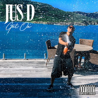 Jus D - Get On (Explicit)