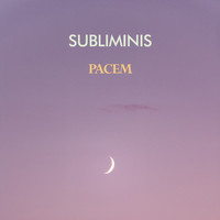 SUBLIMINIS - PACEM