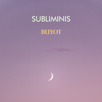 SUBLIMINIS - BUYOT