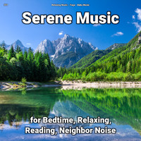 Relaxing Music & Yoga & Baby Music - #01 Serene Music for Bedtime, Relaxing, Reading, Neighbor Noise