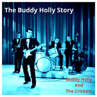 Buddy Holly and The Crickets - The Buddy Holly Story