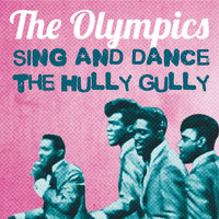 The Olympics - The Olympics Sing & Dance The Hully Gully