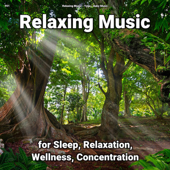 Relaxing Music & Yoga & Baby Music - #01 Relaxing Music for Sleep, Relaxation, Wellness, Concentration