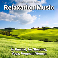 Sleeping Music & Relaxing Music & Meditation - #01 Relaxation Music to Unwind, for Sleeping, Yoga, Pregnant Women
