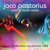 Jaco Pastorius - Word of Mouth Sextet (Live at the Montreal Jazz Festival, July 3 1982)