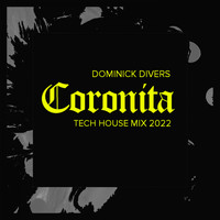 Dominick Divers - Coronita Tech House Mix 2022