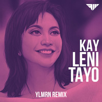 Nica Del Rosario, Jeli Mateo, Justine Peña - Kay Leni Tayo (YLMRN Remix)