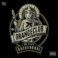 OrangeClub - We Play Rackenrool (Explicit)