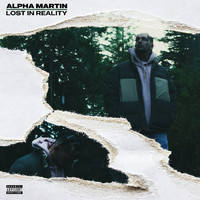 Alpha Martin - Lost in Reality (Deluxe) (Explicit)