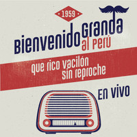 Bienvenido Granda - Bienvenido Granda, Bienvenido al Perú (En Vivo)