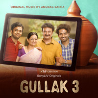 Anurag Saikia - Gullak: Season 3 (Music from the Original Series)