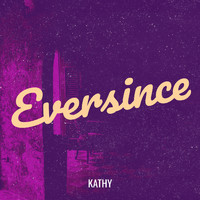 Kathy - Eversince
