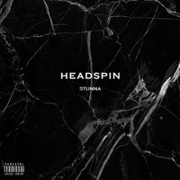 Stunna - Headspin (Explicit)
