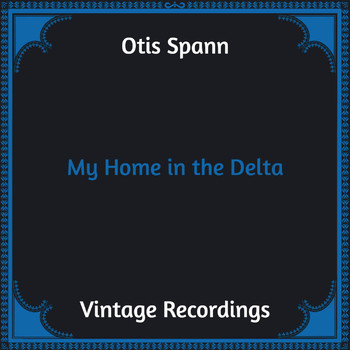 Otis Spann - My Home in the Delta (Hq remastered)