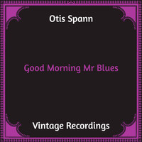 Otis Spann - Good Morning Mr Blues (Hq remastered)
