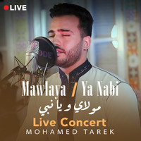 Mohamed Tarek - Mawlaya / Ya Nabi (Live)