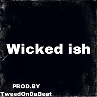 Troy - Wicked Ish