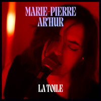Marie-Pierre Arthur - La toile (Version live)
