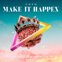 Lolo - Make It Happen (Explicit)