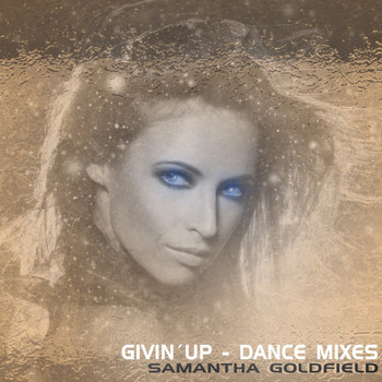 Samantha Goldfield - Givin' Up-Dance Mixes