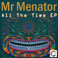 Mr Menator - All the Time